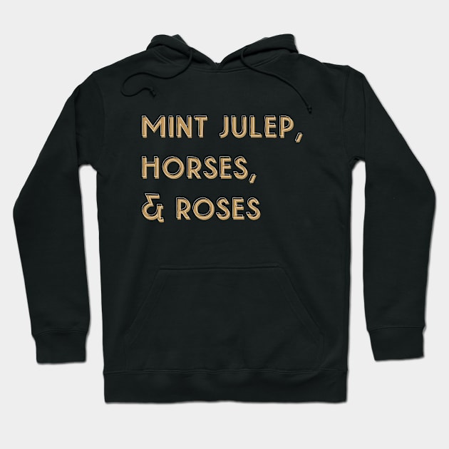 Kentucky Derby Day: Mint Julep, Horses, Roses Hoodie by dan's droppings